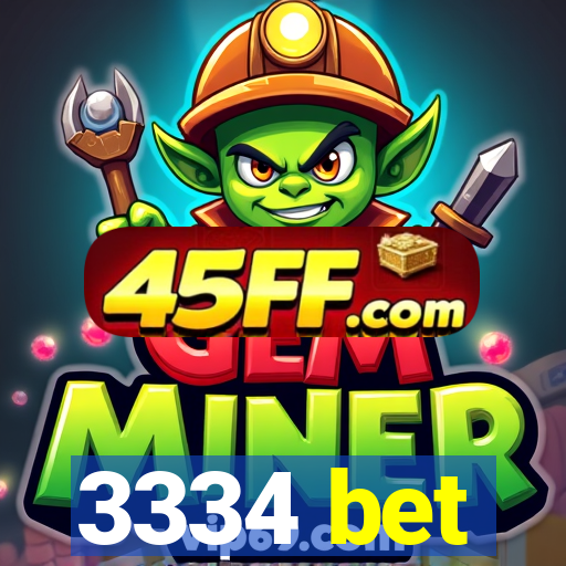 3334 bet